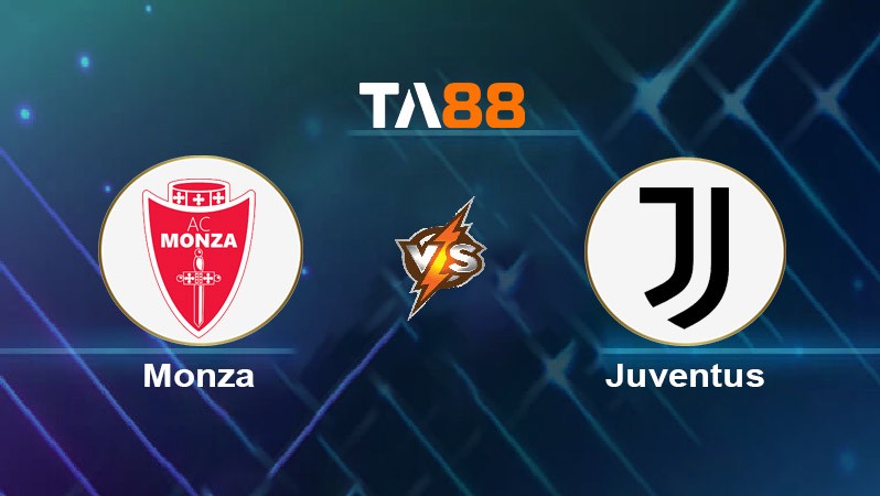 TA88 Soi kèo nhận định Monza vs Juventus, 02h45 ngày 23/12/2024
